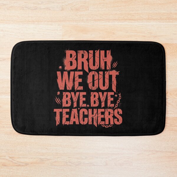 Item preview, Bruh We Out Bye Bye Teachers Savage Funny Last Day School Humor designed and sold by Im-Ara.