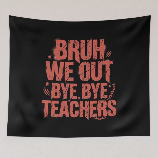 Item preview, Bruh We Out Bye Bye Teachers Savage Funny Last Day School Humor designed and sold by Im-Ara.