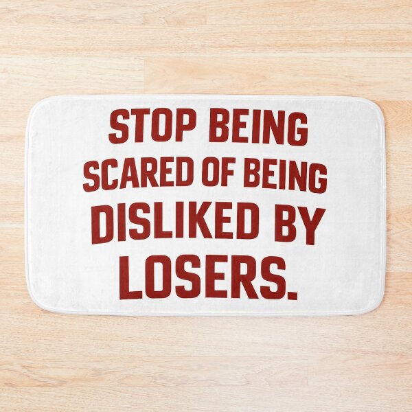 Item preview, stop being scared of being disliked by losers designed and sold by HWARYA.