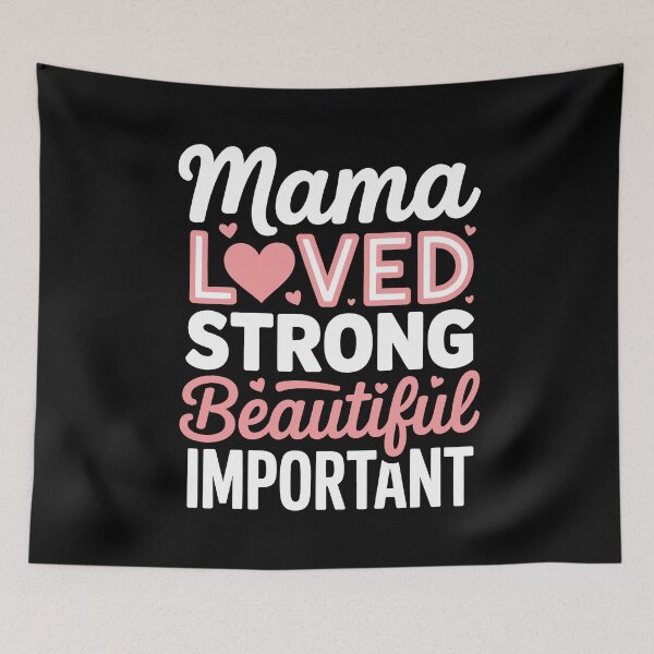 Item preview, Mama Loved Strong Beautiful Important Heartfelt Mum Gift For Mother's Day designed and sold by Say It With Ink.