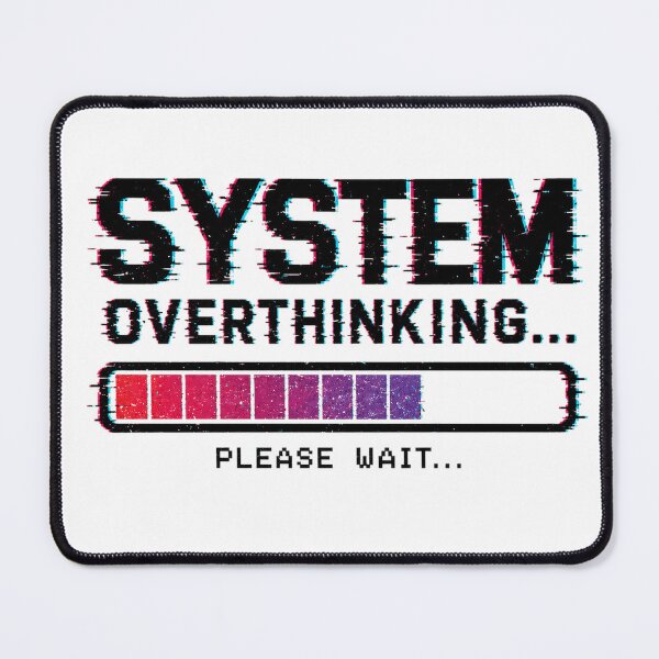Item preview, System Overthinking Loading Brain Funny Anxiety designed and sold by the-dovlat.