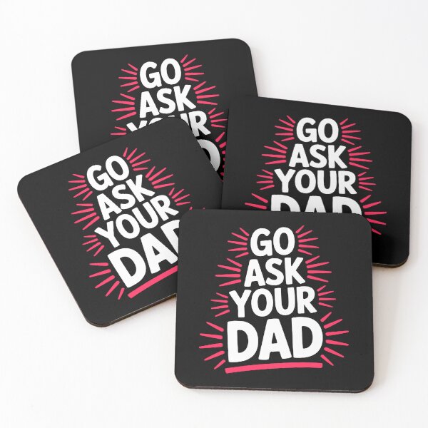 Item preview, Go Ask Your Dad Funny Mom Quote, Sarcastic Mum Humor designed and sold by Say It With Ink.