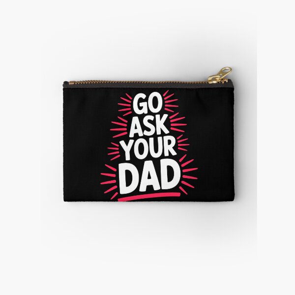 Item preview, Go Ask Your Dad Funny Mom Quote, Sarcastic Mum Humor designed and sold by Say It With Ink.