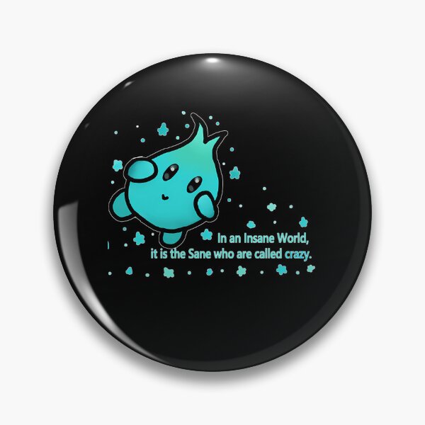 Item preview, In An Insane Word It Is The Sana Who Are Called Crazy Sane In Crazy World designed and sold by LuckyCandy.