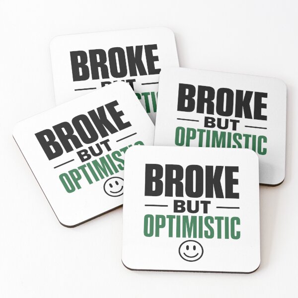 Item preview, Broke But Optimistic Funny Motivation designed and sold by the-dovlat.