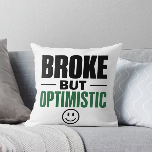 Item preview, Broke But Optimistic Funny Motivation designed and sold by the-dovlat.