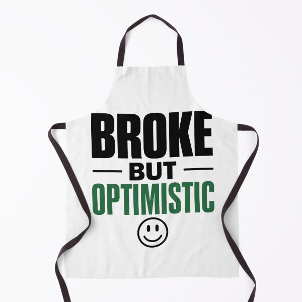 Item preview, Broke But Optimistic Funny Motivation designed and sold by the-dovlat.