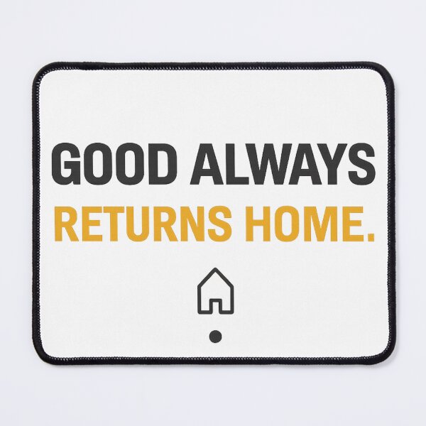 Item preview, Good Always Returns Home — Positive Mindset Motivational Art Prin designed and sold by Oraibi.