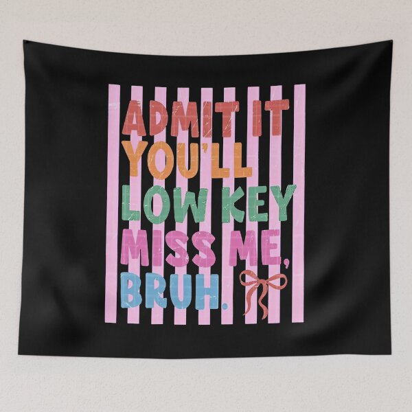 Item preview, Admit It You'll Low Key Miss Me Bruh – Funny Back To School Quote, Last Day of Summer Meme designed and sold by Tanjaberto.