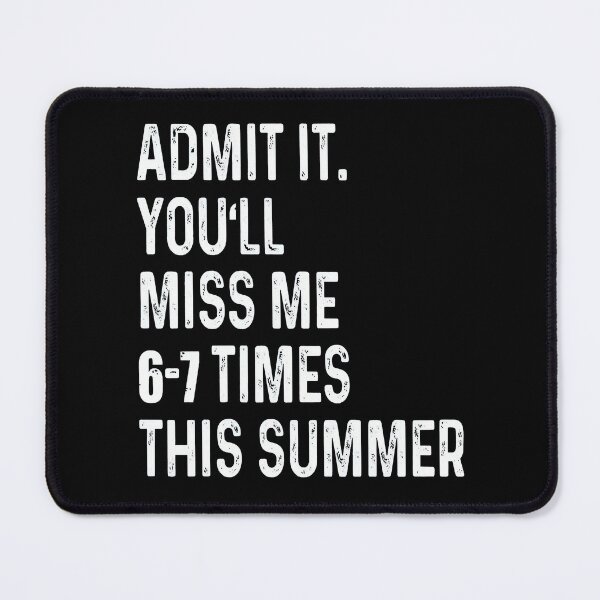 Item preview, Admit It You'll Miss Me 6–7 Times This Summer designed and sold by Tanjaberto.