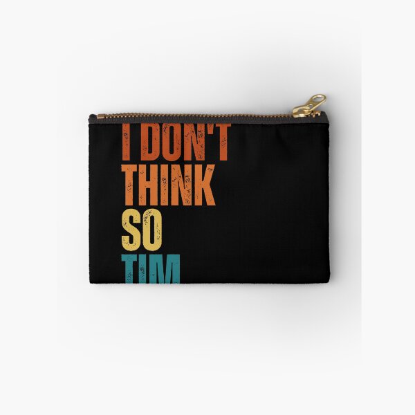 Item preview, I Don't Think So Tim designed and sold by Dondonmart.