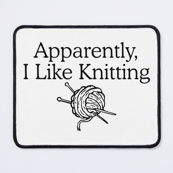 Item preview, Apparently I Like Knitting Funny Knitting Lover designed and sold by Dondonmart.