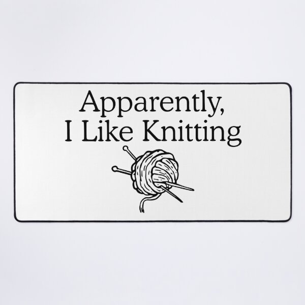 Item preview, Apparently I Like Knitting Funny Knitting Lover designed and sold by Dondonmart.