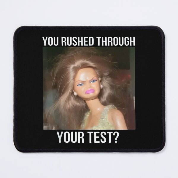Item preview, You Rushed Through Your Test Didn’t You Test  designed and sold by Tanjaberto.