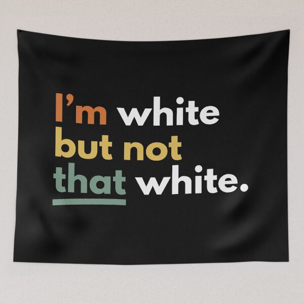 Item preview, I’m White But Not That White Meme designed and sold by Dondonmart.