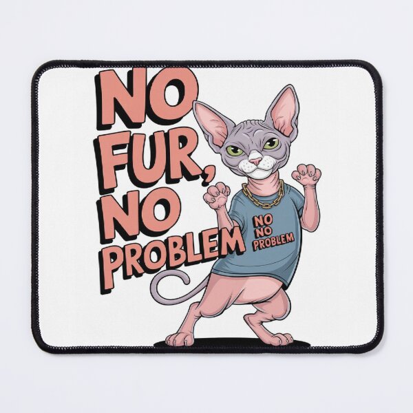 Item preview, No Fur No Problem — Funny Sphynx Cat Owner Slogan Design designed and sold by ArtisticVlad.