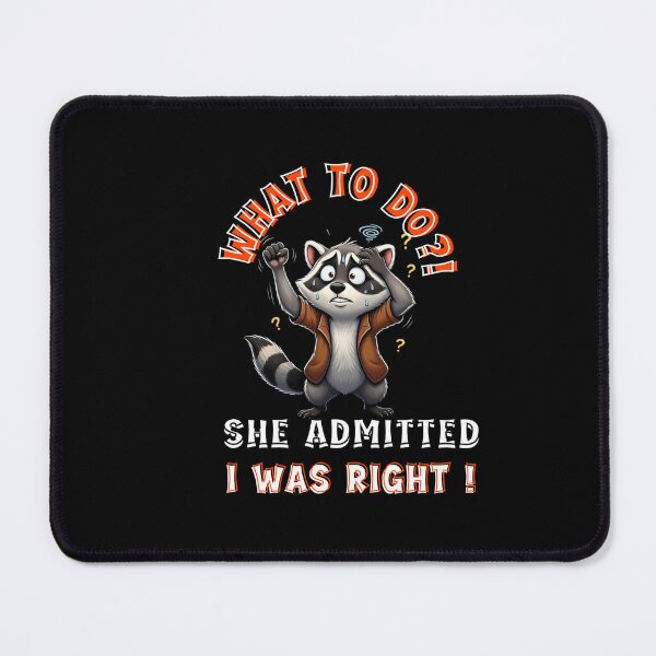 Item preview, WHAT TO DO?! She admiteed. I WAS RIGHT! Sweet but Lost. Relationship Humor. designed and sold by Creative-Sanc.