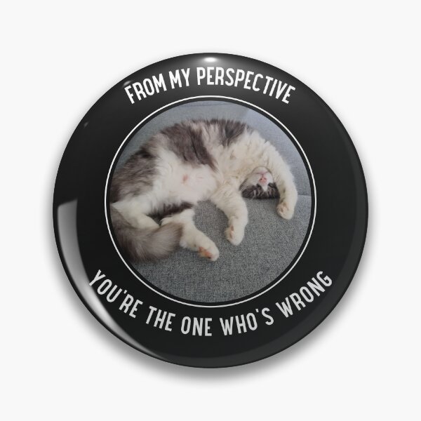 Item preview, From My Perspective You're the One Who's Wrong Fluffy Cat Upside Down designed and sold by Massara6.