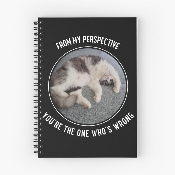Item preview, From My Perspective You're the One Who's Wrong Fluffy Cat Upside Down designed and sold by Massara6.