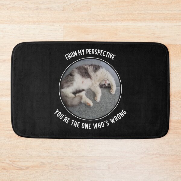 Item preview, From My Perspective You're the One Who's Wrong Fluffy Cat Upside Down designed and sold by Massara6.