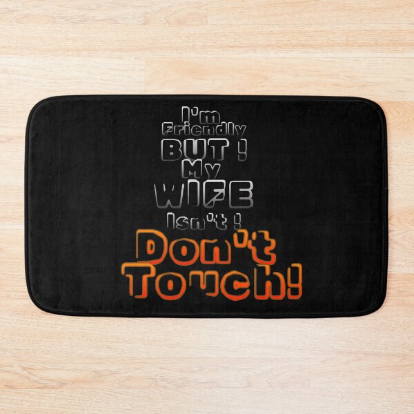 Item preview, I'm friendly, but my wife isn't. Don't touch, funny text.  Letters floating in darkness, carrying irony instead of ink. designed and sold by Creative-Sanc.