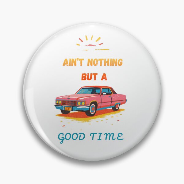 Item preview, Ain’t nothing but a good time  designed and sold by Creative Hand Drawn Digital Art.