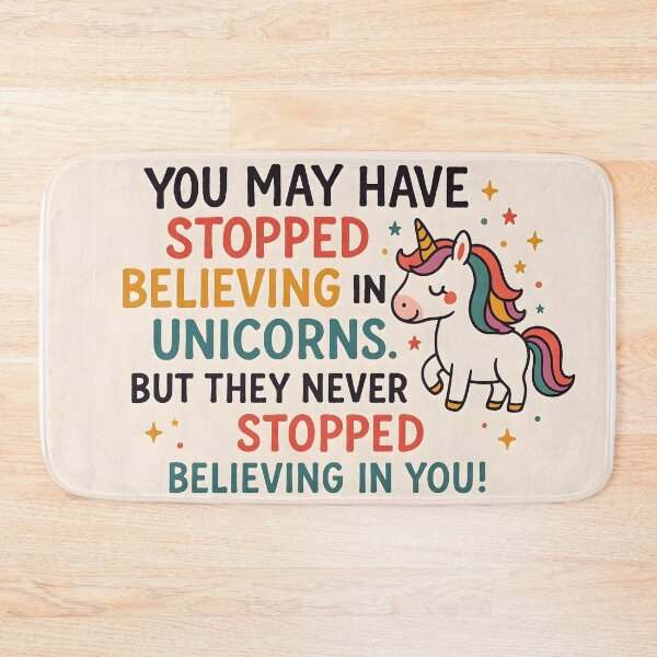 Item preview, You May Have Stopped Believing in Unicorns – Cute Magical Quote Design designed and sold by EmeraldeaArt.