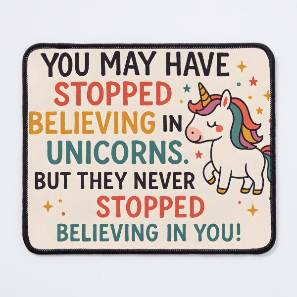 Item preview, You May Have Stopped Believing in Unicorns – Cute Magical Quote Design designed and sold by EmeraldeaArt.