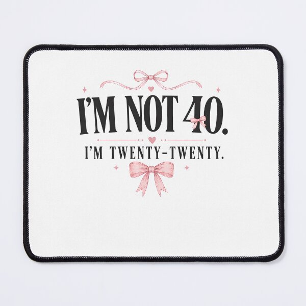Item preview, I’m Not 40 I’m Twenty Twenty – Funny 40th Birthday Cute Bow  designed and sold by THREE LITTLE BEANS.
