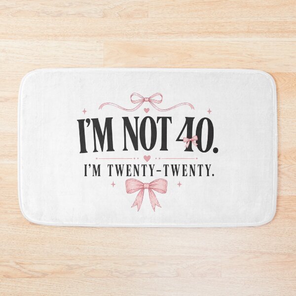 Item preview, I’m Not 40 I’m Twenty Twenty – Funny 40th Birthday Cute Bow  designed and sold by THREE LITTLE BEANS.