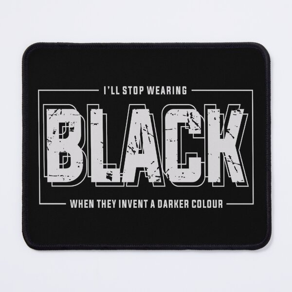 Item preview, I’ll Stop Wearing Black When They Invent A Darker Colour Funny Goth Quote Design designed and sold by DesignerThreads.