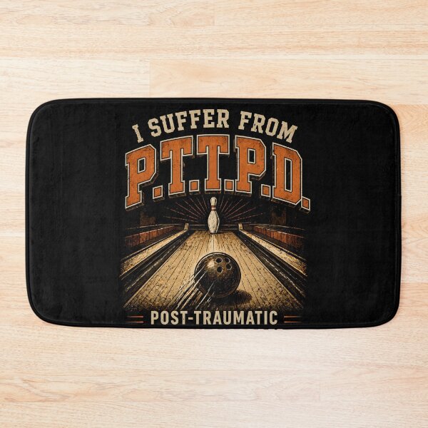 Item preview, I Suffer From P.T.T.P.D – Funny Bowling Ten Pin Humor designed and sold by THREE LITTLE BEANS.