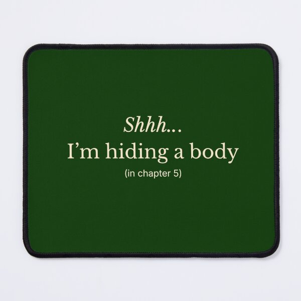 Item preview, Book Lover Shirt - Hiding a Body Thriller Book Quote designed and sold by thealibiarchive.
