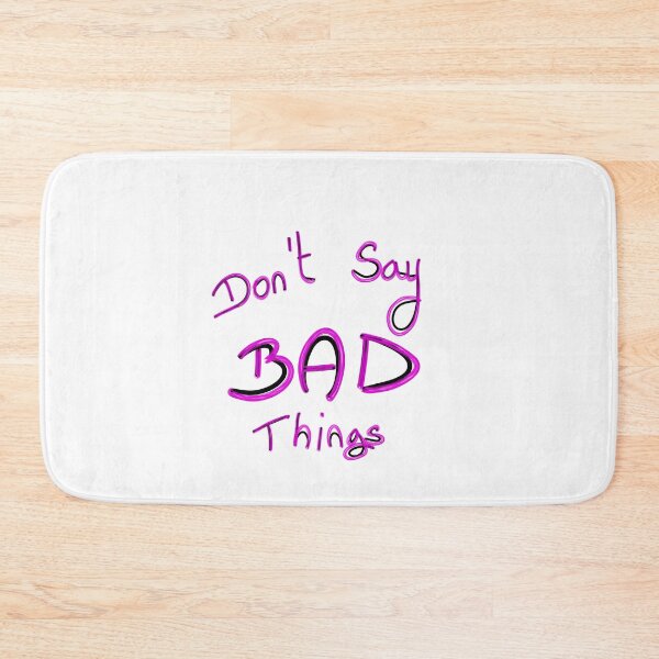 Item preview, Don’t say bad things designed and sold by Kalhanne.
