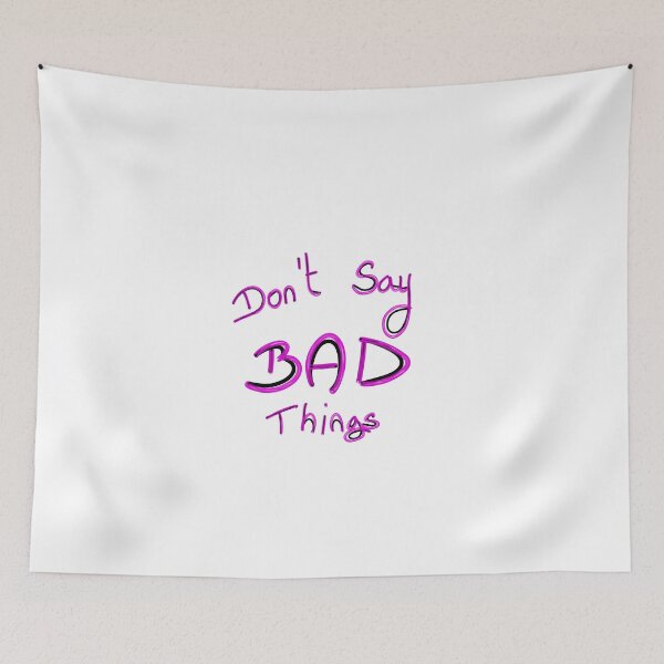 Item preview, Don’t say bad things designed and sold by Kalhanne.