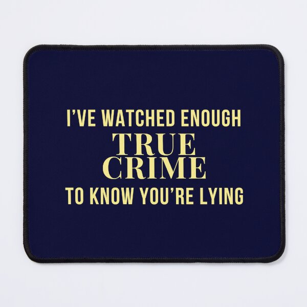 Item preview, I've Watched Enough True Crime To Know You're Lying Sticker designed and sold by thealibiarchive.