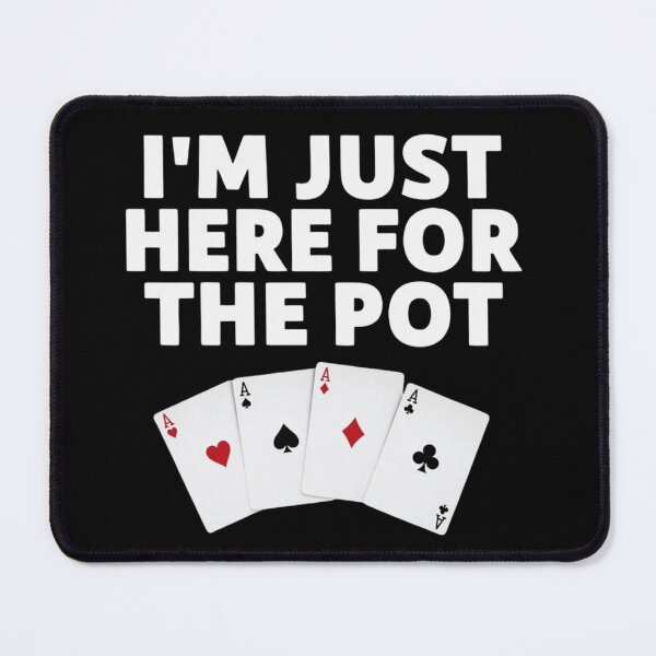 Item preview, I'M Just Here For The Pot Poker Player Gift designed and sold by Thread&Fable.