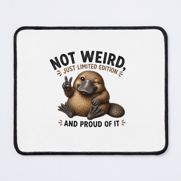 Item preview, Funny Platypus Not Weird Just Limited Edition  designed and sold by Piccologifts.