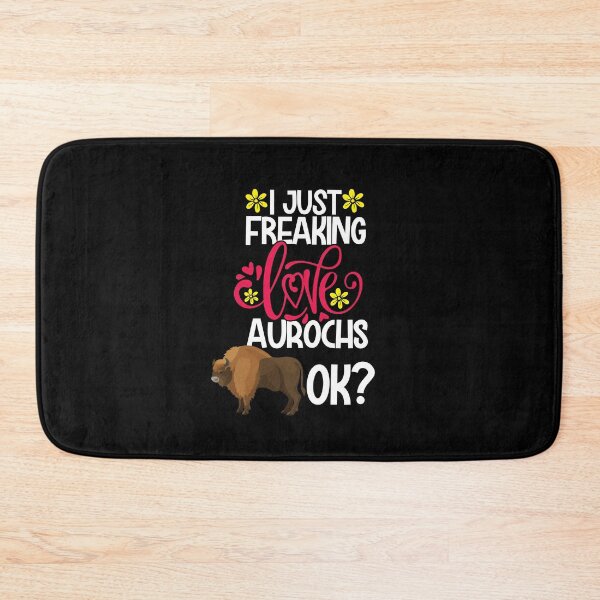 Item preview, I Just Freaking Love Aurochs Ok designed and sold by CosmoKitsch.