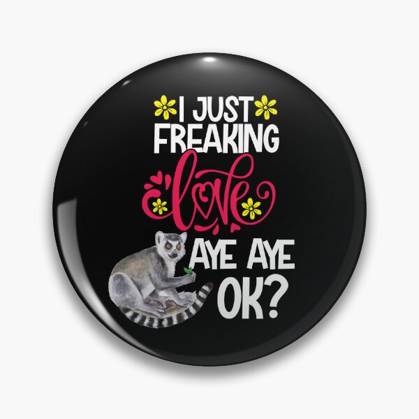 Item preview, I Just Freaking Love Aye Aye Ok designed and sold by CosmoKitsch.