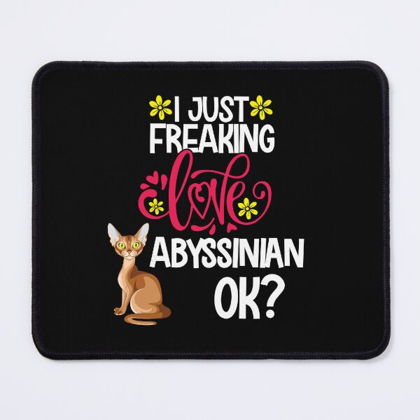 Item preview, I Just Freaking Love Abyssinian Ok designed and sold by CosmoKitsch.
