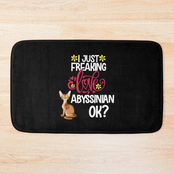 Item preview, I Just Freaking Love Abyssinian Ok designed and sold by CosmoKitsch.