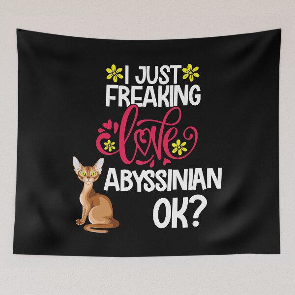 Item preview, I Just Freaking Love Abyssinian Ok designed and sold by CosmoKitsch.