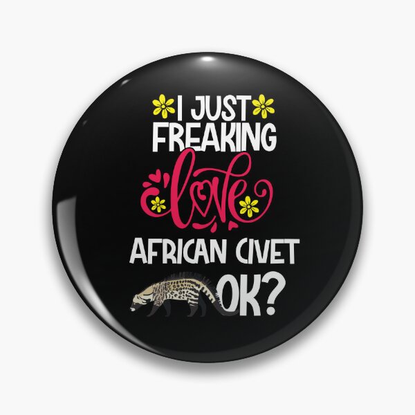 Item preview, I Just Freaking Love African Civet Ok designed and sold by CosmoKitsch.