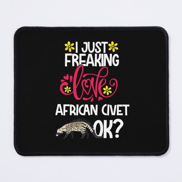 Item preview, I Just Freaking Love African Civet Ok designed and sold by CosmoKitsch.