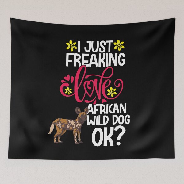 Item preview, I Just Freaking Love African Wild Dog Ok designed and sold by CosmoKitsch.