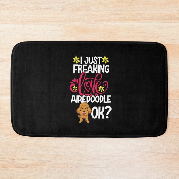 Item preview, I Just Freaking Love Airedoodle Ok designed and sold by CosmoKitsch.