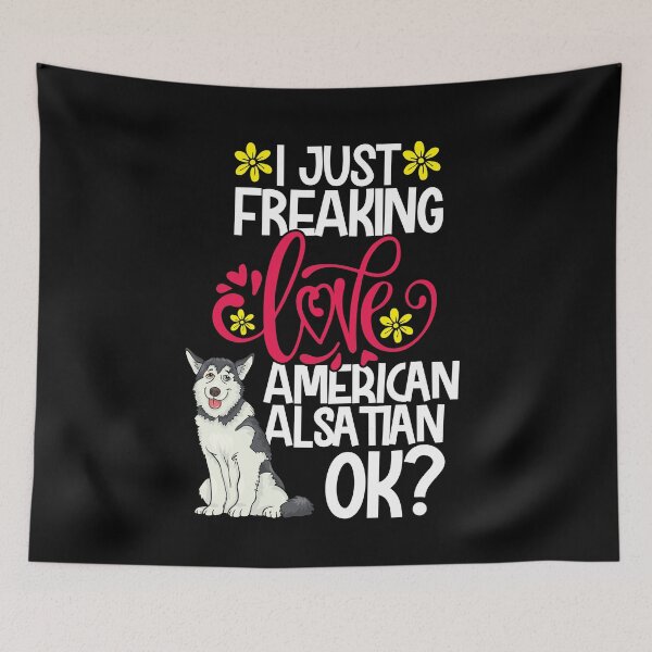 Item preview, I Just Freaking Love American Alsatian Ok designed and sold by CosmoKitsch.