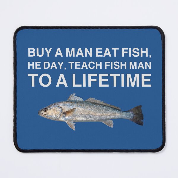 Item preview, Buy a Man Eat Fish - Funny Meme designed and sold by Darkifun.