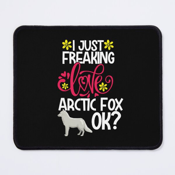 Item preview, I Just Freaking Love Arctic Fox Ok designed and sold by CosmoKitsch.